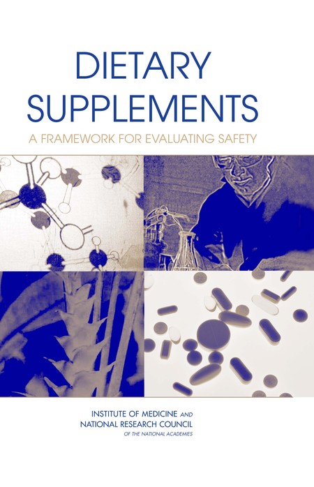 Dietary Supplements: A Framework for Evaluating Safety