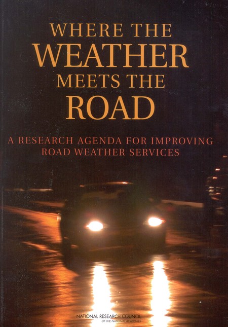 Cover: Where the Weather Meets the Road: A Research Agenda for Improving Road Weather Services
