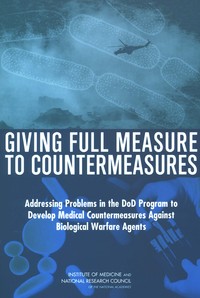 Giving Full Measure to Countermeasures: Addressing Problems in the DoD Program to Develop Medical Countermeasures Against Biological Warfare Agents