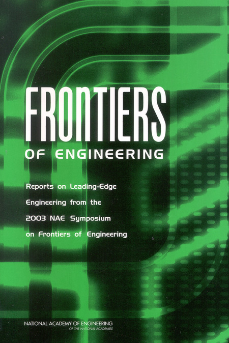 Frontiers of Engineering: Reports on Leading-Edge Engineering from the 2003 NAE Symposium on Frontiers of Engineering
