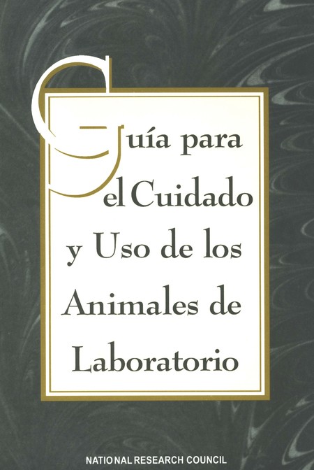 Guide for the Care and Use of Laboratory Animals -- Spanish Version