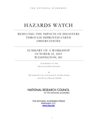 Hazards Watch: Reducing the Impacts of Disasters Through Improved Earth Observations: Summary of a Workshop