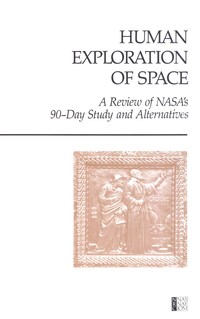 Human Exploration of Space: A Review of NASA's 90-Day Study and Alternatives