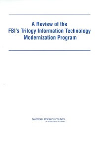 A Review of the FBI's Trilogy Information Technology Modernization Program