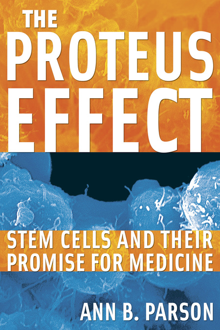 The Proteus Effect: Stem Cells and Their Promise for Medicine