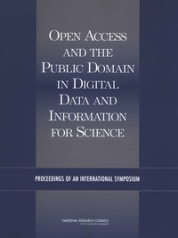 Open Access and the Public Domain in Digital Data and Information for Science: Proceedings of an International Symposium