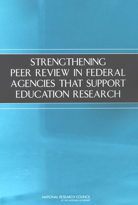 Strengthening Peer Review in Federal Agencies That Support Education Research