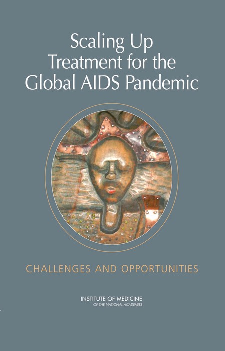Scaling Up Treatment for the Global AIDS Pandemic: Challenges and Opportunities