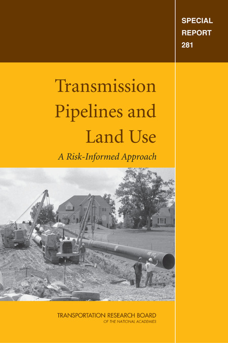 Cover: Transmission Pipelines and Land Use: A Risk-Informed Approach -- Special Report 281