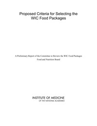 Proposed Criteria for Selecting the WIC Food Packages: A Preliminary Report of the Committee to Review the WIC Food Packages