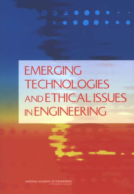 Emerging Technologies and Ethical Issues in Engineering: Papers from a Workshop