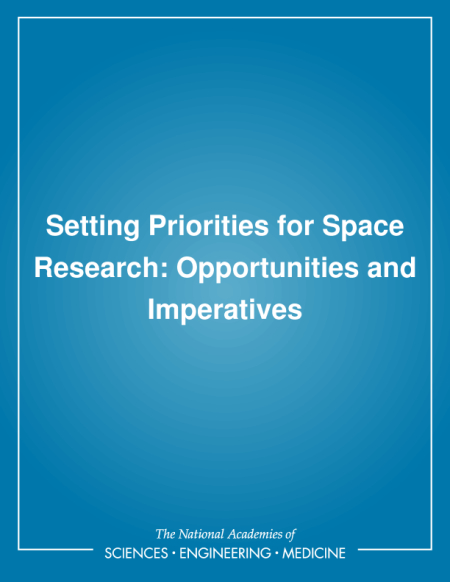 Setting Priorities for Space Research: Opportunities and Imperatives