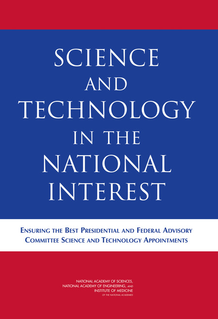 Cover: Science and Technology in the National Interest: Ensuring the Best Presidential and Federal Advisory Committee Science and Technology Appointments