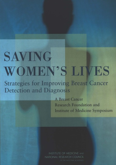 Cover: Saving Women's Lives: Strategies for Improving Breast Cancer Detection and Diagnosis: A Breast Cancer Research Foundation and Institute of Medicine Symposium
