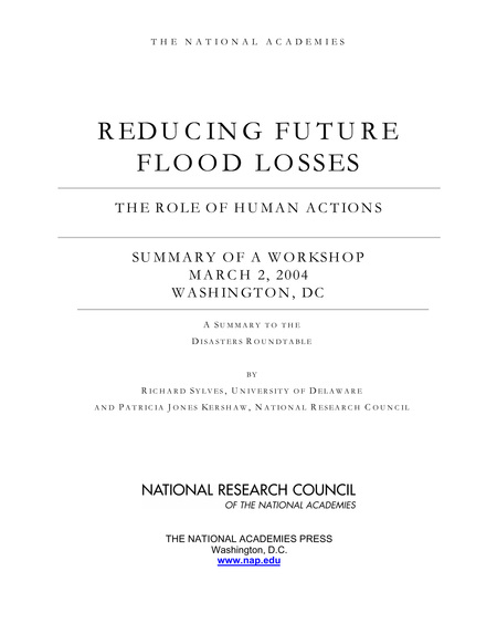 Reducing Future Flood Losses: The Role of Human Actions: Summary of a Workshop, March 2, 2004, Washington, DC: A Summary to the Disasters Roundtable