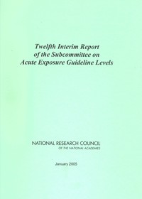 Twelfth Interim Report of the Subcommittee on Acute Exposure Guideline Levels