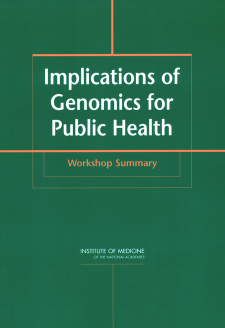 Cover: Implications of Genomics for Public Health: Workshop Summary