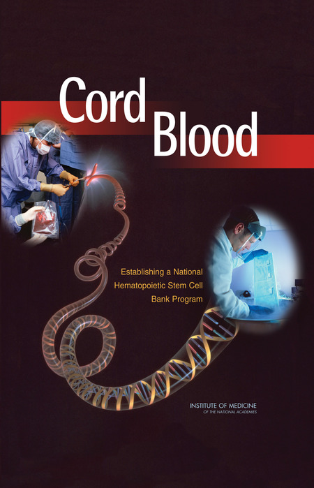 Cover: Cord Blood: Establishing a National Hematopoietic Stem Cell Bank Program