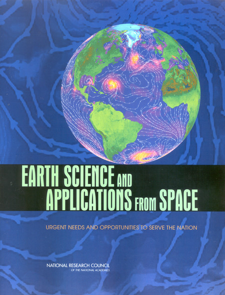 Earth Science and Applications from Space: Urgent Needs and Opportunities to Serve the Nation