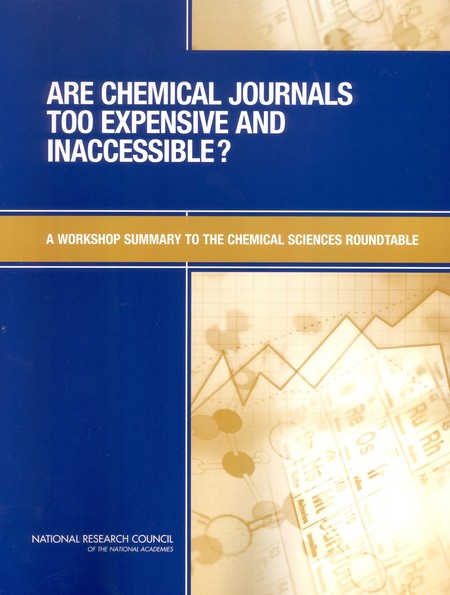 Cover: Are Chemical Journals Too Expensive and Inaccessible?: A Workshop Summary to the Chemical Sciences Roundtable