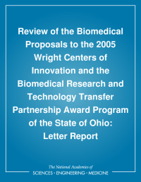 Review of the Biomedical Proposals to the 2005 Wright Centers of Innovation and the Biomedical Research and Technology Transfer Partnership Award Program of the State of Ohio: Letter Report