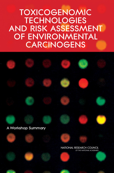 Toxicogenomic Technologies and Risk Assessment of Environmental Carcinogens: A Workshop Summary
