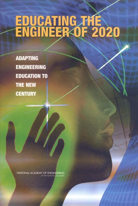 Cover: Educating the Engineer of 2020: Adapting Engineering Education to the New Century