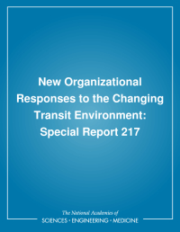 New Organizational Responses to the Changing Transit Environment: Special Report 217