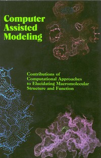 Computer Assisted Modeling: Contributions of Computational Approaches to Elucidating Macromolecular Structure and Function