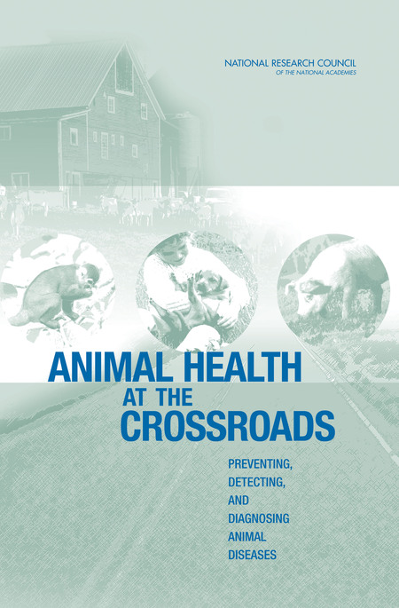 Summary | Animal Health at the Crossroads: Preventing, Detecting, and  Diagnosing Animal Diseases |The National Academies Press