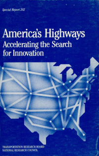 America's Highways: Accelerating the Search for Innovation -- Special Report 202