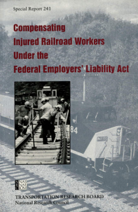 Compensating Injured Railroad Workers Under the Federal Employer's Liability Act: Special Report 241