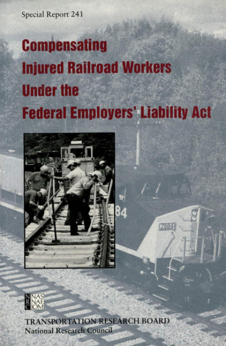 Compensating Injured Railroad Workers Under the Federal Employer's Liability Act: Special Report 241