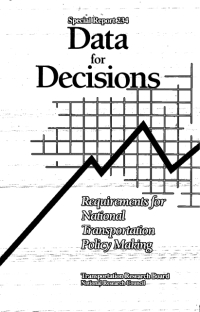 Data for Decisions: Requirements for National Transportation Policy Making -- Special Report 234