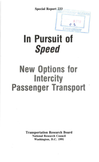 In Pursuit of Speed: New Options for Intercity Passenger Transport: New Options for Intercity Passenger Transport -- Special Report 233
