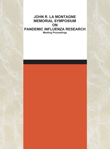John R. La Montagne Memorial Symposium on Pandemic Influenza Research: Meeting Proceedings