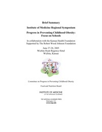 Progress in Preventing Childhood Obesity: Focus on Schools: Brief Summary: Institute of Medicine Regional Symposium