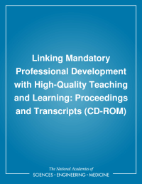 Linking Mandatory Professional Development with High-Quality Teaching and Learning: Proceedings and Transcripts (CD-ROM)