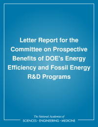 Letter Report for the Committee on Prospective Benefits of DOE's Energy Efficiency and Fossil Energy R&D Programs