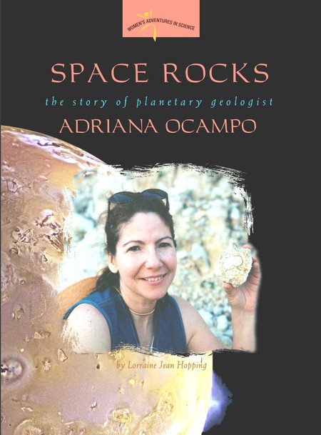 Cover: Space Rocks: The Story of Planetary Geologist Adriana Ocampo