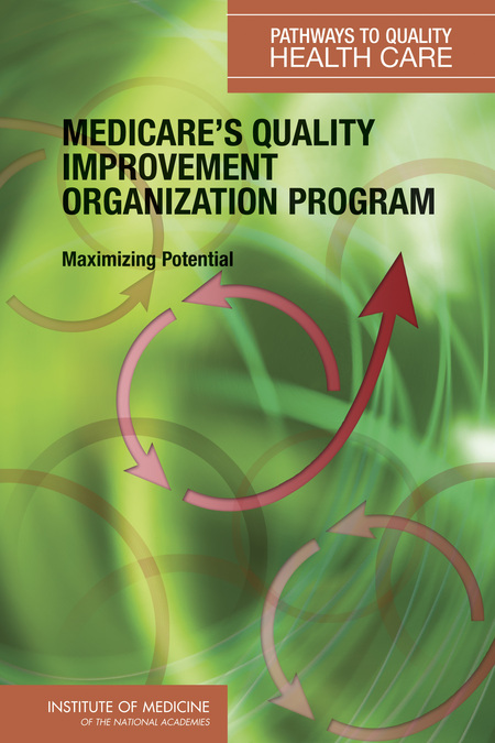 Medicare's Quality Improvement Organization Program: Maximizing Potential