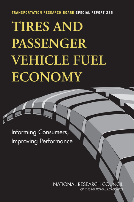 Tires and Passenger Vehicle Fuel Economy: Informing Consumers, Improving Performance -- Special Report 286
