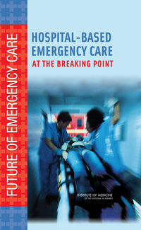 Hospital-Based Emergency Care: At the Breaking Point