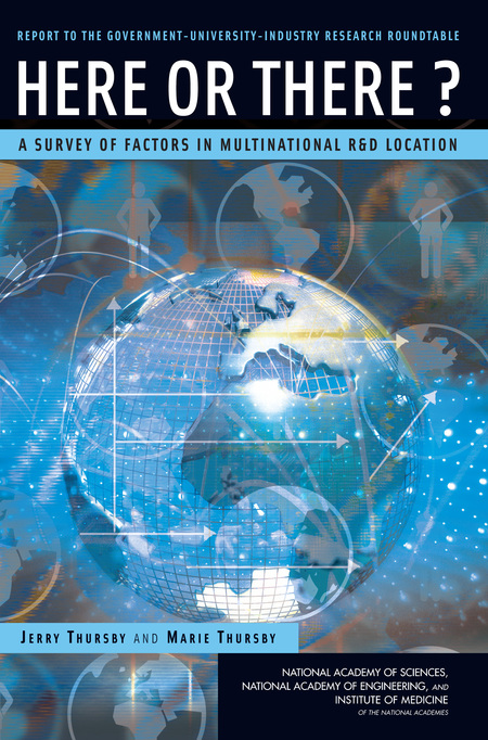 Cover: Here or There?: A Survey of Factors in Multinational R&D Location -- Report to the Government-University-Industry Research Roundtable