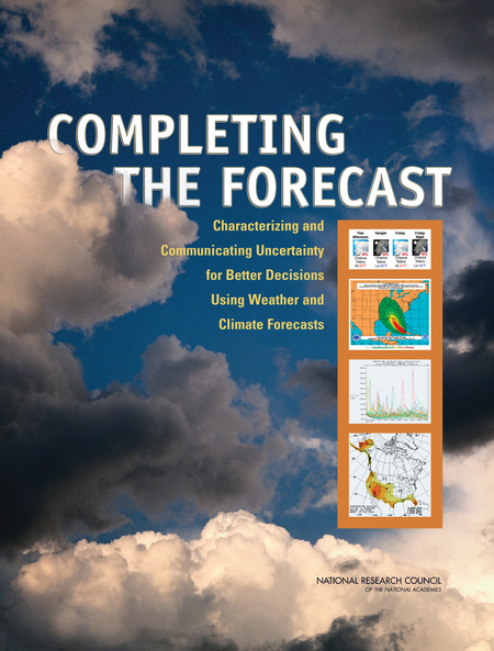 Completing the Forecast: Characterizing and Communicating Uncertainty for Better Decisions Using Weather and Climate Forecasts