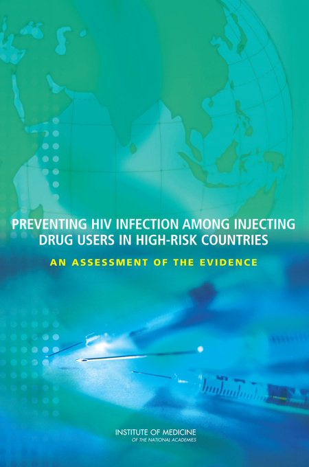 Preventing HIV Infection Among Injecting Drug Users in High-Risk Countries: An Assessment of the Evidence