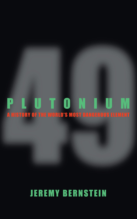 Cover: Plutonium: A History of the World's Most Dangerous Element