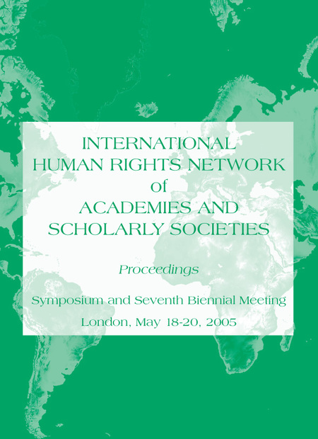 Cover: International Human Rights Network of Academies and Scholarly Societies: Proceedings - Symposium and Seventh Biennial Meeting, London, May 18-20, 2005