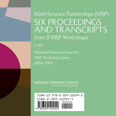 Math/Science Partnerships (MSP): Six Proceedings and Transcripts from 11 MSP Workshops (MSP Workshop Series)