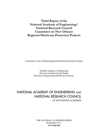 Third Report of the National Academy of Engineering/National Research Council Committee on New Orleans Regional Hurricane Protection Projects